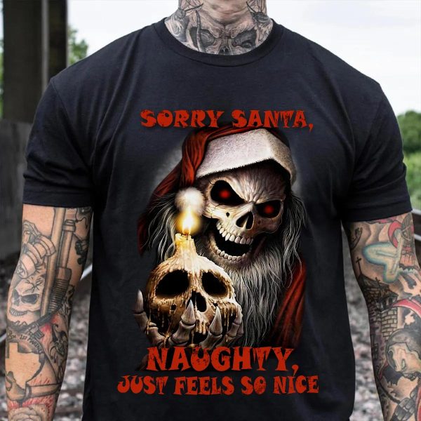 Sorry Santa Naughty Just Feels So Nice Skull T Shirt Mens – 0114