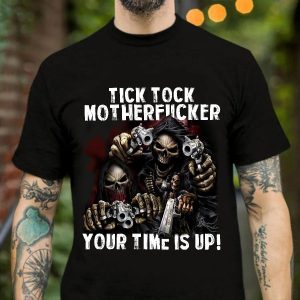 Tick Tock Mother F Your Time Is Up Skull Shirt Mens – 0023